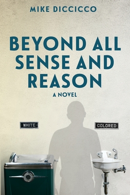 Beyond All Sense and Reason By Mike Diccicco Cover Image