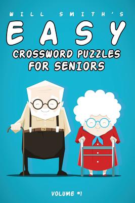 Will Smith Easy Crossword Puzzles For Seniors - Vol. 1 (Lite & Unique Jumbo Crossword Puzzle)
