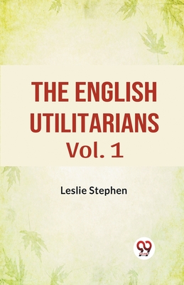The English Utilitarians Vol. 1 Cover Image