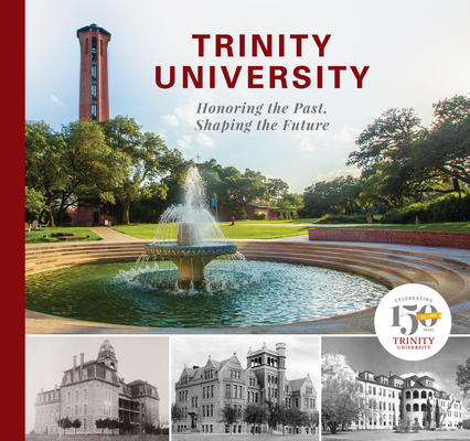 Trinity University: Honoring the Past, Shaping the Future Cover Image