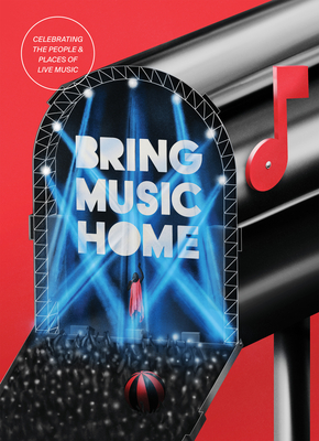 Bring Music Home: Celebrating the People & Places of Live Music By Amber Mundinger, Tamara Deike, Kevin W. Condon (Designed by) Cover Image