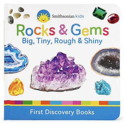 Smithsonian Kids Rocks & Gems: Big, Tiny, Rough & Shiny Cover Image
