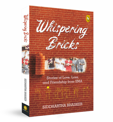 Whispering Bricks: Stories of Love, Loss, and Friendship from IIMA Cover Image