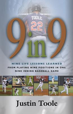 9 in 9: Nine Life Lessons Learned from Playing Nine Positions in One Nine Inning Baseball Game Cover Image