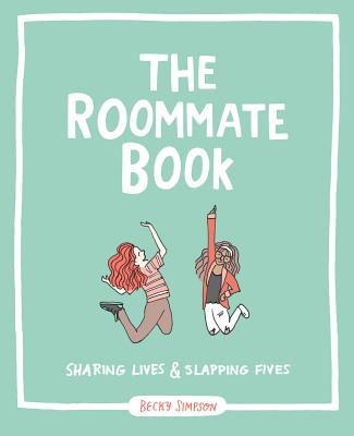 The Roommate Book: Sharing Lives and Slapping Fives Cover Image