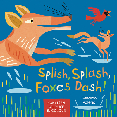 Splish, Splash, Foxes Dash!: Canadian Wildlife in Colour By Valério Cover Image