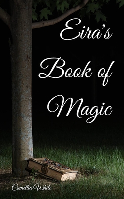 Eira's Book of Magic By Camellia White Cover Image
