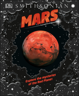 Mars: Explore the mysteries of the Red Planet (Space Explorers) By DK Cover Image