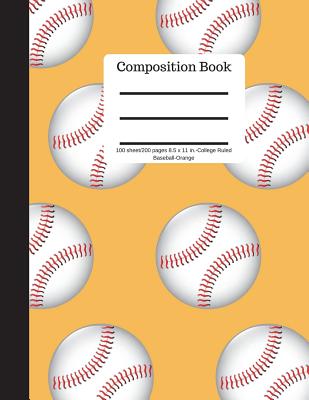 Composition Book 100 Sheet/200 Pages 8.5 X 11 In.-College Ruled Baseball-Orange: Baseball Writing Notebook - Soft Cover Cover Image
