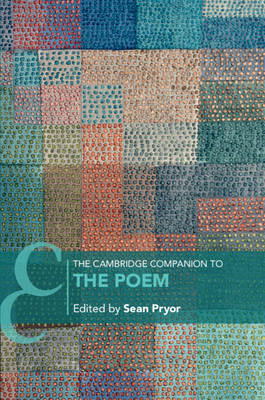 The Cambridge Companion to the Poem (Cambridge Companions to Literature)
