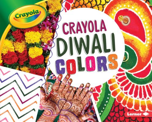 Crayola: Diwali Colors (Crayola (R) Holiday Colors) By Mari C. Schuh Cover Image