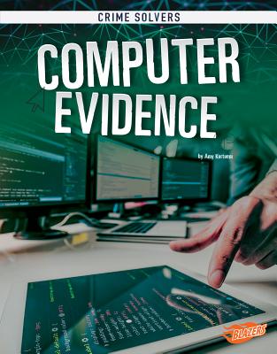 Computer Evidence (Crime Solvers) By Amy Kortuem Cover Image