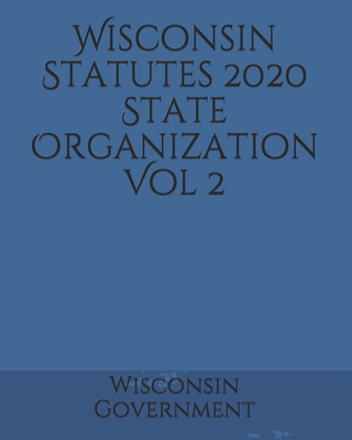 Wisconsin Statutes 2020 State Organization Vol 2 Cover Image
