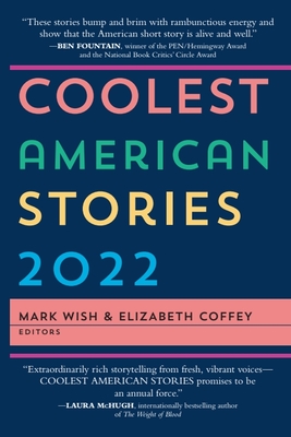 Coolest American Stories 2022 By Mark Wish (Editor), Elizabeth Coffey (Editor) Cover Image