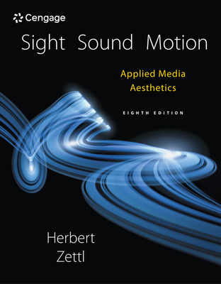 Sight, Sound, Motion: Applied Media Aesthetics (Mindtap Course List) Cover Image