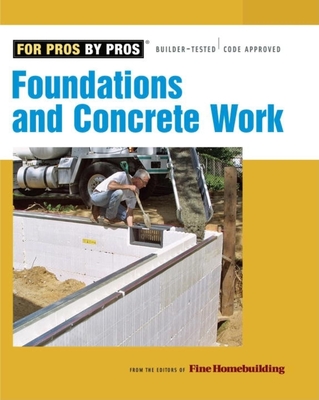 Foundations & Concrete Work (For Pros By Pros) Cover Image