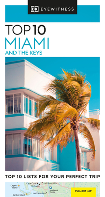 DK Eyewitness Top 10 Miami and the Keys (Pocket Travel Guide) By DK Eyewitness Cover Image