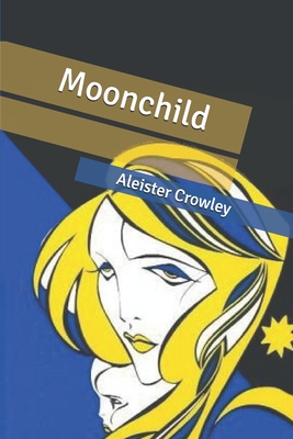 Moonchild By Aleister Crowley Cover Image