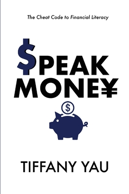 Speak Money: The Cheat Code to Financial Literacy Cover Image