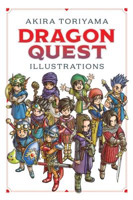 Dragon Quest Illustrations: 30th Anniversary Edition By Akira Toriyama (Illustrator) Cover Image