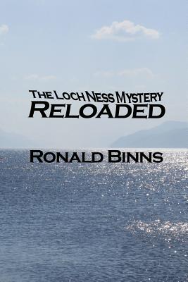 The Loch Ness Mystery Reloaded By Ronald Binns Cover Image