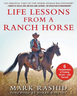 Life Lessons from a Ranch Horse: 6 Fundamentals of Training Horses—and Yourself