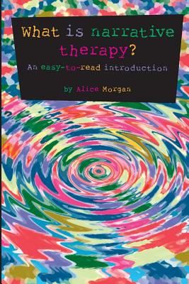 What is narrative therapy?: An easy-to-read introduction (Gecko 2000) Cover Image