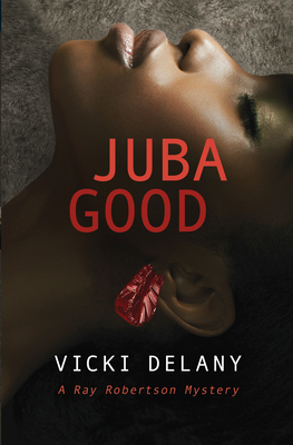 Juba Good By Vicki Delany Cover Image