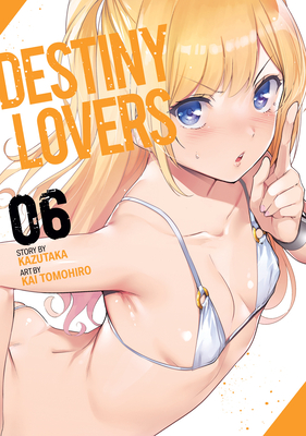 Destiny Lovers Vol. 6 By Kazutaka, Kai Tomohiro (Illustrator) Cover Image