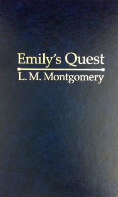 Emily's Quest By Lucy Maud Montgomery Cover Image