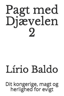 Pagt med Djævelen 2: Dit kongerige, magt og herlighed for evigt By Lírio Baldo Cover Image