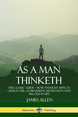 As a Man Thinketh