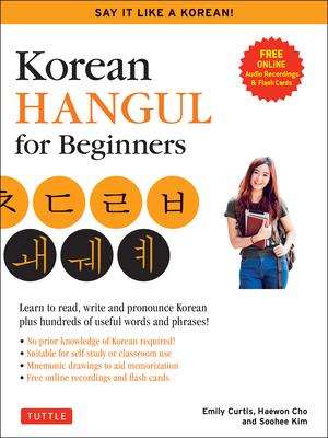 Korean Hangul for Beginners: Say It Like a Korean: Learn to Read