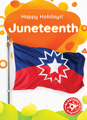 Juneteenth (Happy Holidays!) By Rebecca Sabelko Cover Image