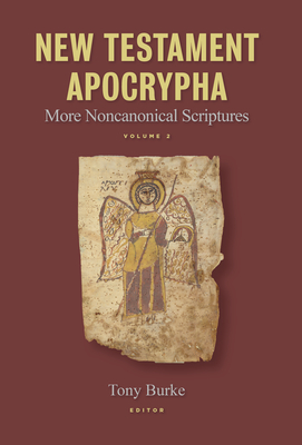 New Testament Apocrypha, Vol. 2: More Noncanonical