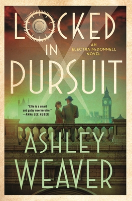 Locked in Pursuit: An Electra McDonnell Novel (Electra McDonnell Series #4) By Ashley Weaver Cover Image