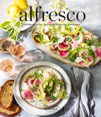 Alfresco : 125 Recipes for Eating & Enjoying Outdoors (Entertaining cookbook, Williams Sonoma cookbook, grilling recipes)