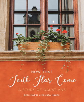 Now That Faith Has Come: A Study of Galatians Cover Image