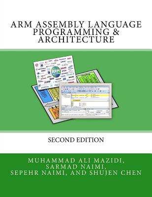 ARM Assembly Language Programming & Architecture By Sarmad Naimi, Sepehr Naimi, Shujen Chen Cover Image