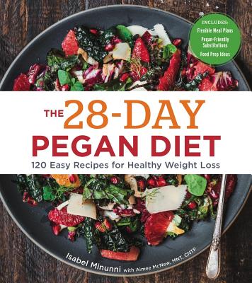 The 28-Day Pegan Diet: More Than 120 Easy Recipes for Healthy Weight Loss