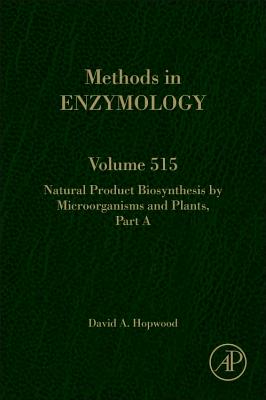 Natural Product Biosynthesis by Microorganisms and Plants, Part a: Volume 515 (Methods in Enzymology #515) Cover Image