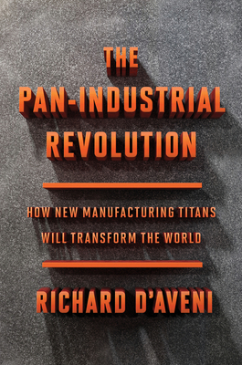 The Pan-Industrial Revolution: How New Manufacturing Titans Will Transform the World Cover Image