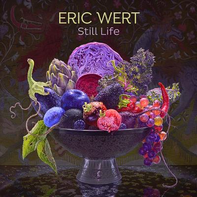 Eric Wert: Still Life By Eric Wert (Illustrator) Cover Image