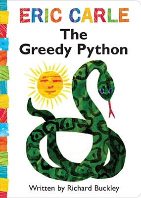 The Greedy Python (The World of Eric Carle) By Eric Carle (Illustrator), Richard Buckley Cover Image