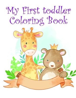 Download My First Toddler Coloring Book Children Coloring And Activity Books For Kids Ages 2 4 4 8 Boys Girls Fun Early Learning Perfect Gift 7 Paperback The Book Stall
