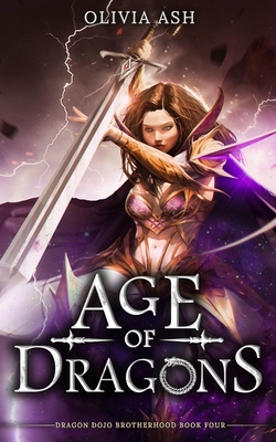 Age of Dragons: a dragon fantasy romance adventure series (Dragon Dojo Brotherhood #4)