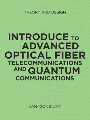 Introduce to Advanced Optical Fiber Telecommunications and Quantum Communications: Theory and Design Cover Image