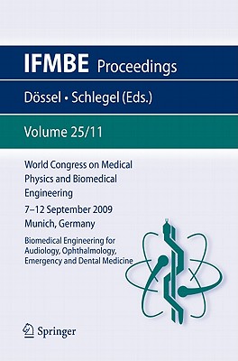 World Congress on Medical Physics and Biomedical Engineering September 7 - 12, 2009 Munich, Germany: Vol. 25/XI Biomedical Engineering for Audiology, (Ifmbe Proceedings #25) Cover Image