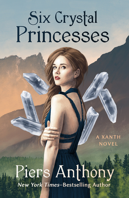 Six Crystal Princesses (The Xanth Novels) By Piers Anthony Cover Image