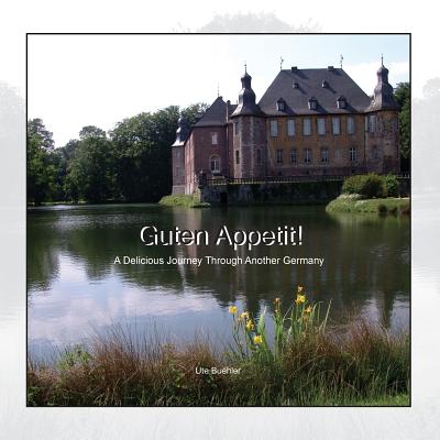 Guten Appetit!: A Delicious Journey through another Germany By Ute Buehler, Rhoda Lewin (Editor), Ute Buehler (Photographer) Cover Image